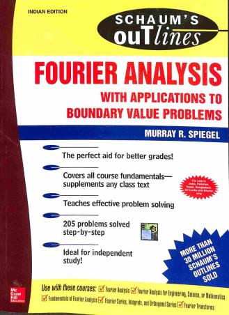 Book cover number 1 for Schaum's Outlines : Fourier Analysis With Applications To Boundary Value Problems written by Murray R. Spiegel published by McGraw Hill Education Private Limited