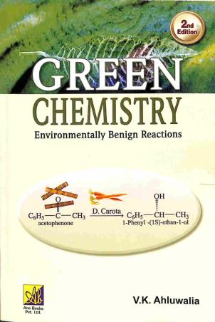Book cover number 1 for Green Chemistry (Environmentally Benign Reactions) written by V. K. Ahluwalia published by Ane Books Pvt. Ltd.