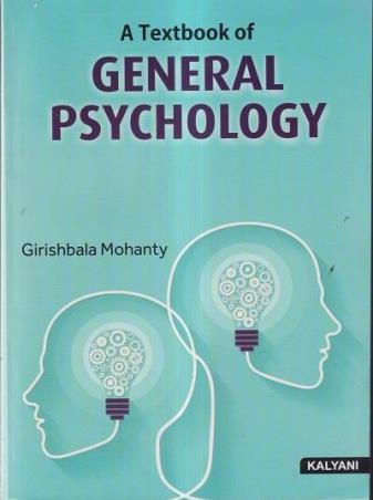 Book cover number 1 for A Textbook Of General Psychology written by Girishbala Mohanty published by Kalyani Publishers