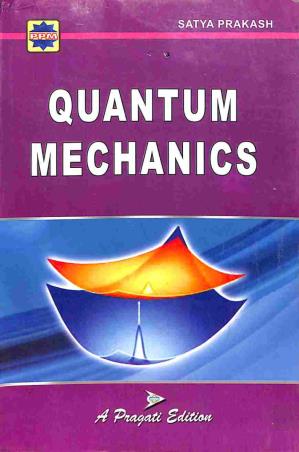 Book cover number 1 for Quantum Mechanics written by Satya Prakash published by Satya Prakashan