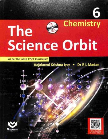 Book cover number 1 for The Science Orbit Chemistry 6 (CISCE) written by R. L. Madan, Rajalaxmi Krishna Iyer published by V-Connect Education