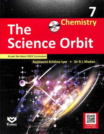 Book cover number 1 for The Science Orbit Chemistry 7 (CISCE) written by R. L. Madan, Rajalaxmi Krishna Iyer published by V-Connect Education