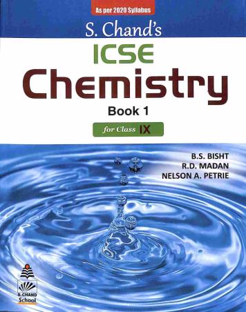 Book cover number 1 for S. Chand's ICSE Chemistry Book 1 Class 9 (2020) written by R. D. Madan, B. S. Bisht, Nelson A. Petrie published by S. Chand Publishing