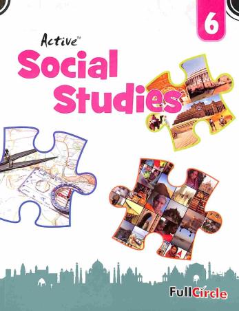 Book cover number 1 for Active Social Studies 6 written by A. K. Singh, Vineeta Saxena published by Full Circle Education Pvt Ltd