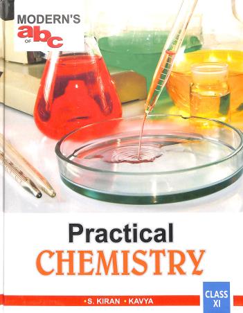 Book cover number 1 for Modern's abc Of Practical Chemistry Class 11 (CBSE) written by S. Kiran, Kavya published by Modern Publishers