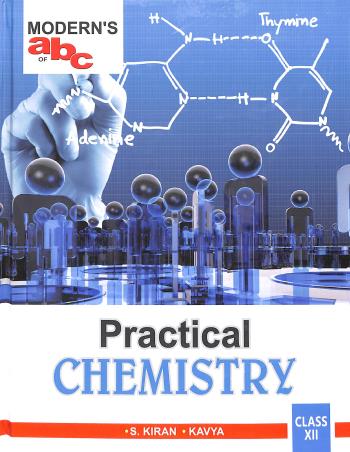 Book cover number 1 for Modern's abc Of Practical Chemistry Class 12 (CBSE) written by S. Kiran published by Modern Publishers