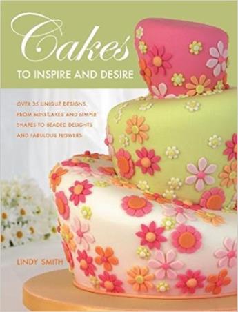Book cover number 1 for Cakes To Inspire And Desire written by Lindy Smith published by Fw Media