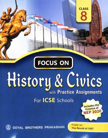 Book cover number 1 for Focus On History & Civics Class 8 (ICSE) written by Arun Kumar, I. L. Wanchoo published by Goyal Brothers Prakashan