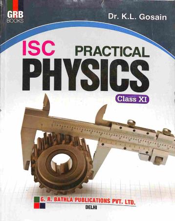 Book cover number 1 for GRB ISC Practical Physics Class 11 written by K. L. Gosain published by G. R. Bathla Publications Pvt. Ltd.