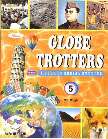 Book cover number 1 for Globe Trotters 5 (A Book Of Social Studies) NEP 2020 written by V. K. Singh published by Rohan Book Company Pvt Ltd