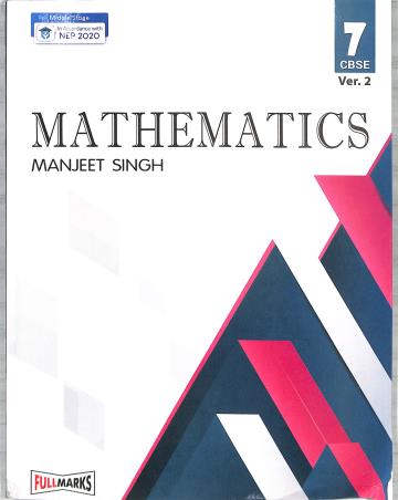 Book cover number 1 for Mathematics 7 Ver.2 CBSE (NEP 2020) written by Manjeet Singh published by Full Marks Pvt. Ltd.
