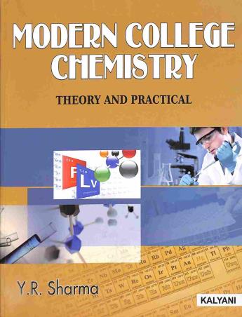 Book cover number 1 for Modern College Chemistry : Theory And Practical (Semester II) written by Y. R. Sharma published by Kalyani Publishers