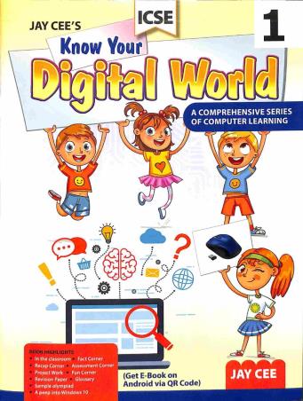 Book cover number 1 for Know Your Digital World 1 (ICSE) written by Gurpreet Kaur, Nupur Gupta published by Jay Cee Publications (P) Ltd