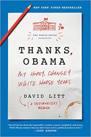 Book cover number 1 for Thanks, Obama : My Hopey, Changey White House Years written by David Litt published by ECCO