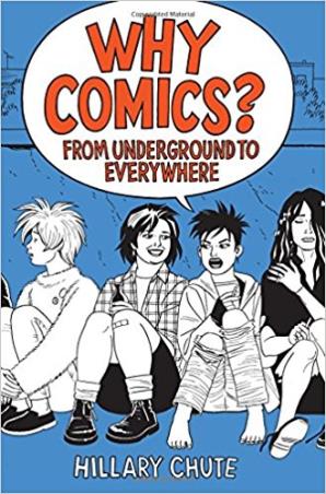 Book cover number 1 for Why Comics? : From Underground To Everywhere written by Hillary Chute published by Harper Collins Publishers