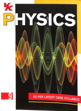 Book cover number 1 for Physics 9 (As Per Latest CBSE Syllabus) written by Satya Prakash, Prabhakar Ray published by VK Global Publications Pvt. Ltd.