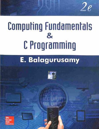 Book cover number 1 for Computing Fundamentals And C Pragramming written by E. Balagurusamy published by McGraw Hill Education Private Limited
