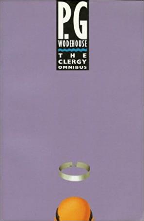 Book cover number 1 for The Clergy Omnibus written by P. G. Wodehouse published by Hutchinson