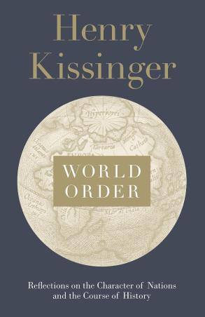 Book cover number 1 for World Order : Reflections On The Character Of Nations And The Course Of History written by Henry Kissinger published by Penguin Books