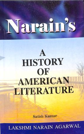 Book cover number 1 for Narain's A History Of American Literature written by Satish Kumar published by Lakshmi Narain Agarwal
