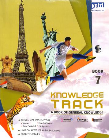 Book cover number 1 for Knowledge Track Book 7 (A Book Of General Knowledge) written by Jaipal Singh, Monoj Kumar Srivastava published by Kriti Prakashan Private Limited