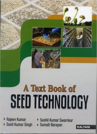Book cover number 1 for A Text Book Of Seed Technology written by Sunil Kumar Singh, Rajeev Kumar, Sushil Kumar Swarnkar published by Kalyani Publishers