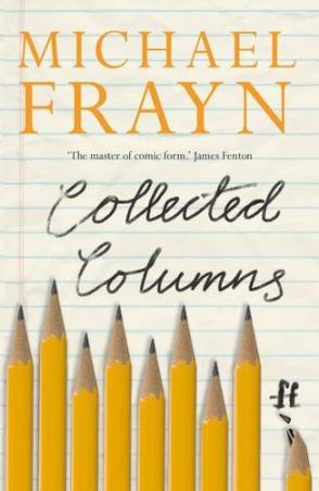 Book cover number 1 for Collected Columns written by Michael Frayn published by Faber & Faber