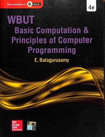 Book cover number 1 for Basic Computation & Principles Of Computer Programming (WBUT) written by E. Balagurusamy published by McGraw Hill Education Private Limited