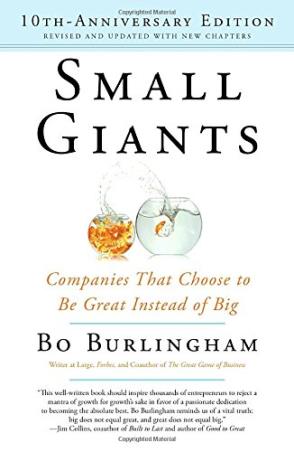 Book cover number 1 for Small Giants : Companies That Choose To Be Great Instead Of Big written by Bo Burlingham published by Portfolio