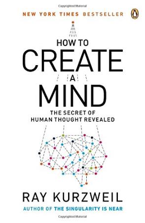 Book cover number 1 for How To Create A Mind : The Secret Of Human Thought Revealed written by Ray Kurzweil published by Penguin Books