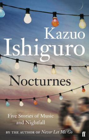 Book cover number 1 for Nocturnes : Five Stories Of Music And Nightfall written by Kazuo Ishiguro published by Faber & Faber