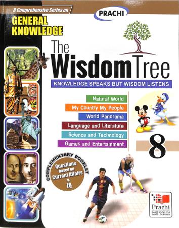 Book cover number 1 for The Wisdom Tree 8 (A Comprehensive Series On General Knowledge) written by D. K. Sharma, Neetu Tewari published by Prachi (India) Pvt. Ltd.