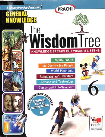 Book cover number 1 for The Wisdom Tree 6 (A Comprehensive Series On General Knowledge) written by D. K. Sharma, Neetu Tewari published by Prachi (India) Pvt. Ltd.