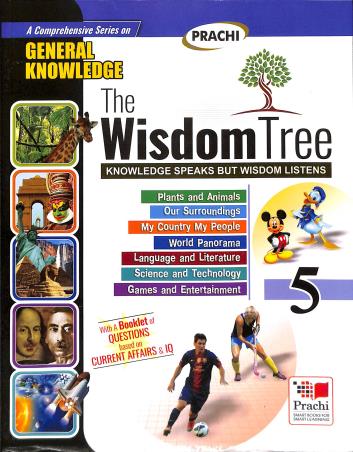 Book cover number 1 for The Wisdom Tree 5 (A Comprehensive Series On General Knowledge) written by D. K. Sharma, Neetu Tewari published by Prachi (India) Pvt. Ltd.