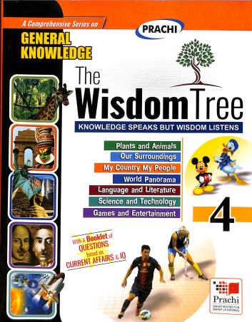 Book cover number 1 for The Wisdom Tree 4 (A Comprehensive Series On General Knowledge) written by D. K. Sharma, Neetu Tewari published by Prachi (India) Pvt. Ltd.