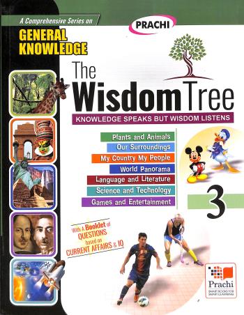 Book cover number 1 for The Wisdom Tree 3 (A Comprehensive Series On General Knowledge) written by D. K. Sharma, Neetu Tewari published by Prachi (India) Pvt. Ltd.