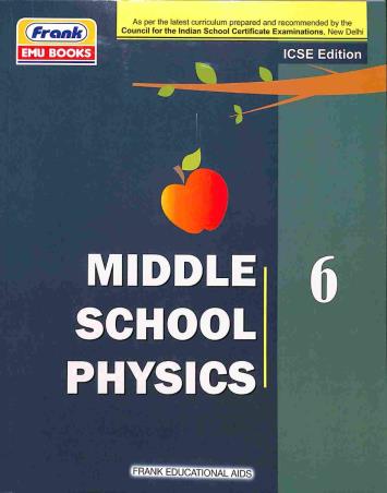 Book cover number 1 for Middle School Physics 6 (ICSE) written by Partha Pratim Pal published by Frank Educational Aids