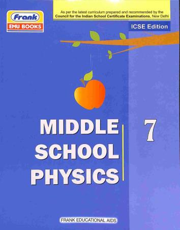 Book cover number 1 for Middle School Physics 7 (ICSE) written by Partha Pratim Pal published by Frank Educational Aids