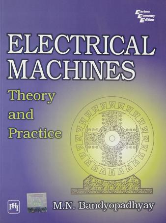 Book cover number 1 for Electrical Machines : Theory And Practice written by M. N. Bandyopadhyay published by PHI Learning Private Limited
