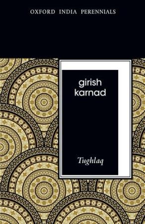 Book cover number 1 for Tughlaq (Oxford India Perennials) written by Girish Karnad published by Oxford University Press