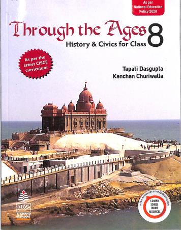 Book cover number 1 for Through The Ages : History & Civics Class 8 (CISCE) NEP 2020 written by Tapati Dasgupta, Kanchan Churiwalla published by S. Chand Publishing