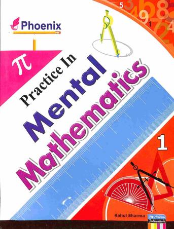 Book cover number 1 for Phoenix Practice In Mental Mathematics 1 written by R. K. Sabarwal, Rahul Sharma published by Modern Publications