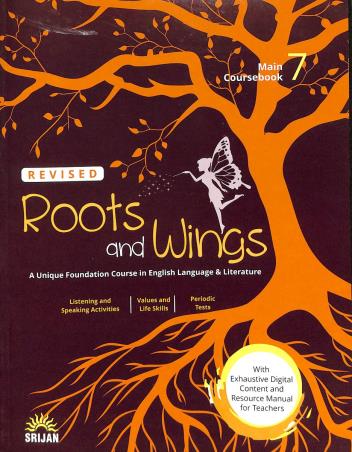 Book cover number 1 for Roots And Wings Main Coursebook 7 (A Multi Skill Course In Interactive English) written by J. K. Gangal, Madhulika Singh published by Srijan Publishers P. Ltd.
