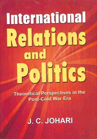 Book cover number 1 for International Relations And Politics (Theoretical Perspectives In The Post-Cold War Era) written by J. C. Johari published by Sterling Publishers Private Limited