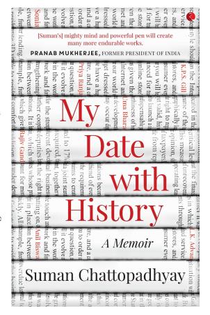 Book cover number 1 for My Date with History : A Memoir written by Suman Chattopadhyay published by Rupa Publications India
