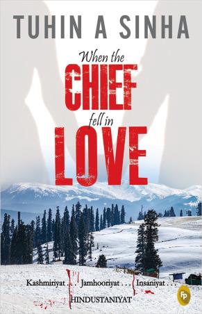 Book cover number 1 for When The Chief Fell In Love written by Tuhin A. Sinha published by Fingerprint Publishing
