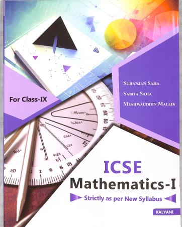 Book cover number 1 for ICSE Mathematics 1 Class 9 written by Suranjan Saha, Sabita Saha, Meshwauddin Mallik published by Kalyani Publishers
