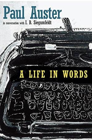 Book cover number 1 for A Life In Words written by Paul Auster, I. B. Siegumfeldt published by Seven Stories Press