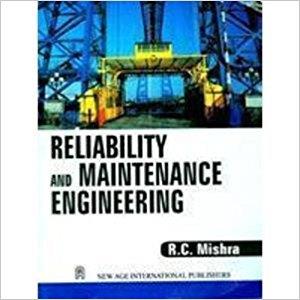 Book cover number 1 for Reliability And Maintenance Engineering written by R. C. Mishra published by New Age International (P) Limited, Publishers