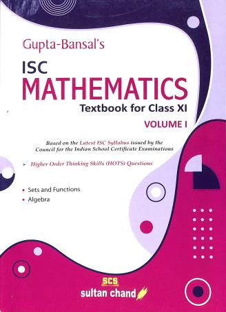 Book cover number 1 for Gupta Bansal's ISC Mathematics : A Textbook For Class 11 Volume 1 written by V. K. Gupta, A. K. Bansal published by Sultan Chand & Sons (P) Ltd